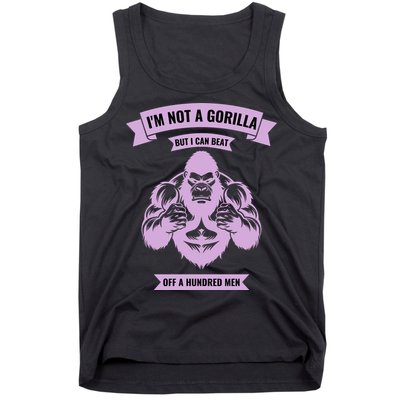 I'm Not A Gorilla But I Can Beat Off A Hundred Tank Top