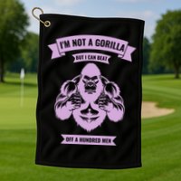 I'm Not A Gorilla But I Can Beat Off A Hundred Golf Towel