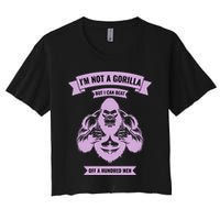 I'm Not A Gorilla But I Can Beat Off A Hundred Women's Crop Top Tee