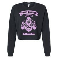 I'm Not A Gorilla But I Can Beat Off A Hundred Cropped Pullover Crew