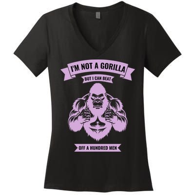 I'm Not A Gorilla But I Can Beat Off A Hundred Women's V-Neck T-Shirt