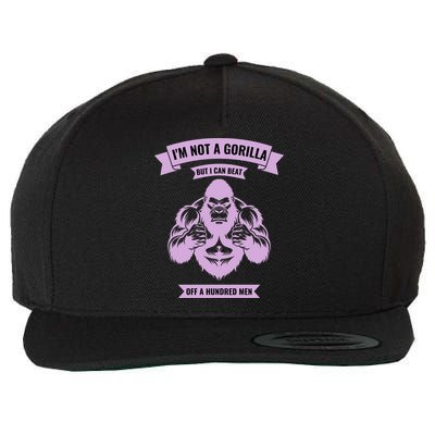 I'm Not A Gorilla But I Can Beat Off A Hundred Wool Snapback Cap