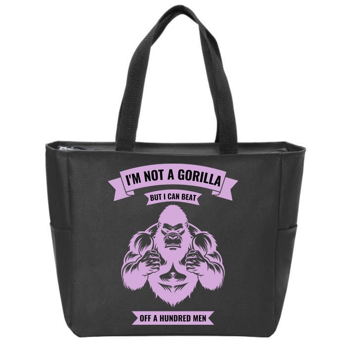 I'm Not A Gorilla But I Can Beat Off A Hundred Zip Tote Bag