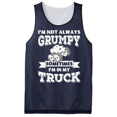 IM Not Always Grumpy Sometimes IM In My Truck Mesh Reversible Basketball Jersey Tank