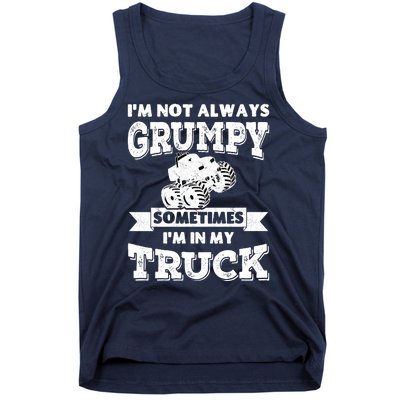 IM Not Always Grumpy Sometimes IM In My Truck Tank Top