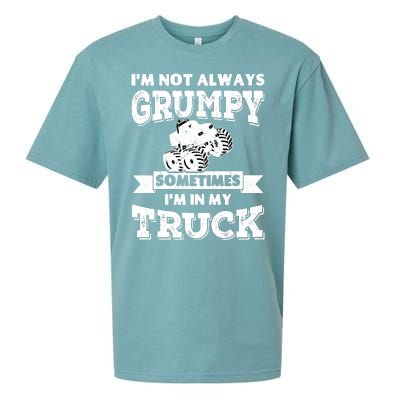 IM Not Always Grumpy Sometimes IM In My Truck Sueded Cloud Jersey T-Shirt