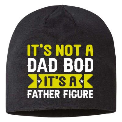 Its Not A Dad Bod Its A T Sustainable Beanie