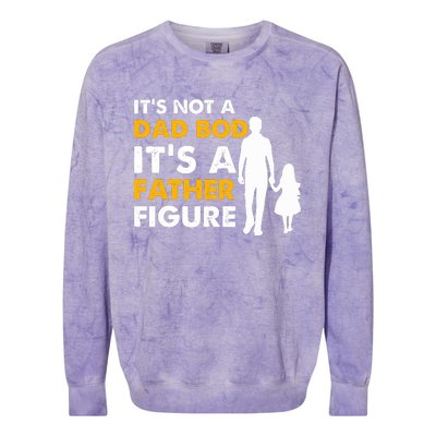 Its Not A Dad Bod T Colorblast Crewneck Sweatshirt