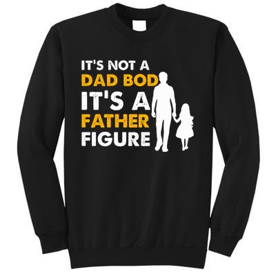 Its Not A Dad Bod T Sweatshirt