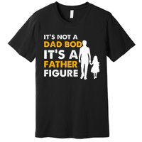 Its Not A Dad Bod T Premium T-Shirt