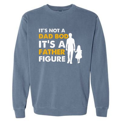 Its Not A Dad Bod T Garment-Dyed Sweatshirt