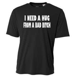 I Need A Hug From A Bad B Cooling Performance Crew T-Shirt