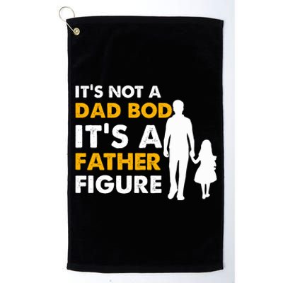 Its Not A Dad Bod T Platinum Collection Golf Towel