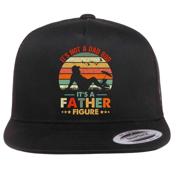 It's Not A Dad Bod It's A Father Figure Funny Vintage Sunset Flatbill Hat