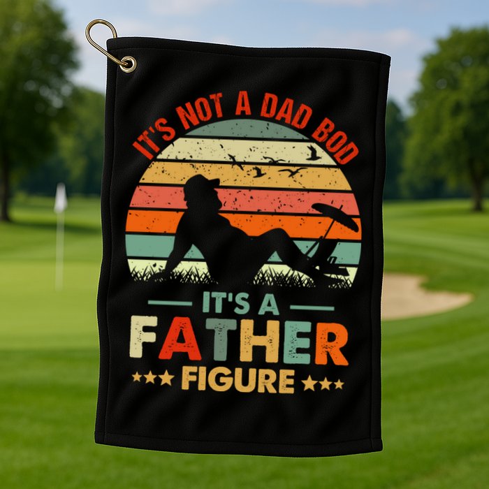 It's Not A Dad Bod It's A Father Figure Funny Vintage Sunset Golf Towel