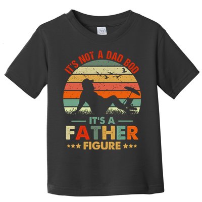 It's Not A Dad Bod It's A Father Figure Funny Vintage Sunset Toddler T-Shirt