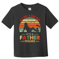 It's Not A Dad Bod It's A Father Figure Funny Vintage Sunset Toddler T-Shirt