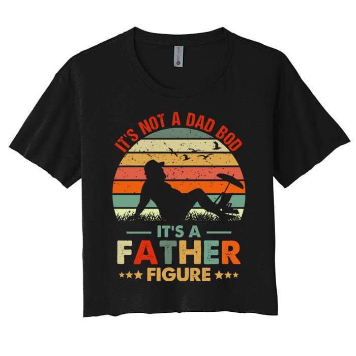 It's Not A Dad Bod It's A Father Figure Funny Vintage Sunset Women's Crop Top Tee