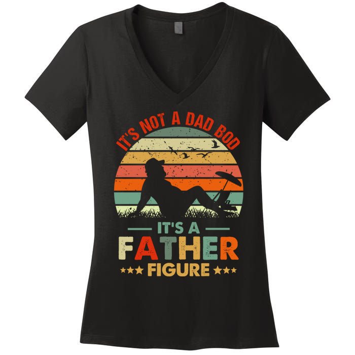 It's Not A Dad Bod It's A Father Figure Funny Vintage Sunset Women's V-Neck T-Shirt