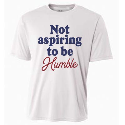 IM Not Aspiring To Be Humble Cooling Performance Crew T-Shirt