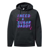 I Need A Sugar Daddy Performance Fleece Hoodie