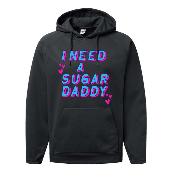 I Need A Sugar Daddy Performance Fleece Hoodie