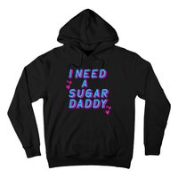 I Need A Sugar Daddy Hoodie