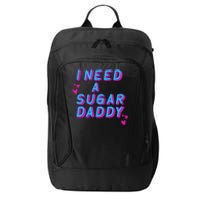 I Need A Sugar Daddy City Backpack