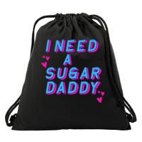 I Need A Sugar Daddy Drawstring Bag