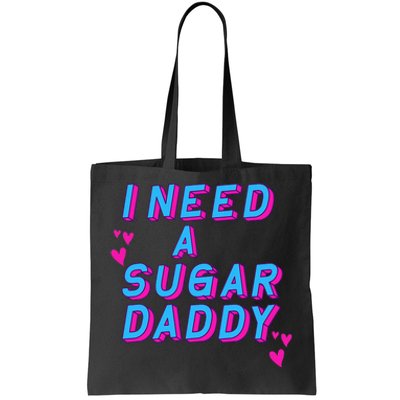 I Need A Sugar Daddy Tote Bag