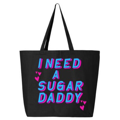 I Need A Sugar Daddy 25L Jumbo Tote