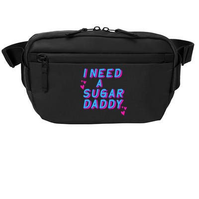 I Need A Sugar Daddy Crossbody Pack