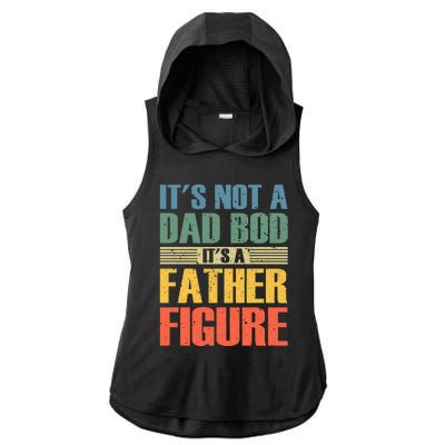 Its Not A Dad Bod Its A Father Igure Ladies PosiCharge Tri-Blend Wicking Draft Hoodie Tank