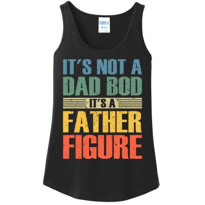 Its Not A Dad Bod Its A Father Igure Ladies Essential Tank