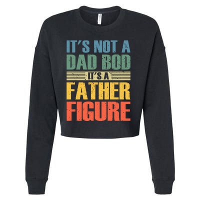 Its Not A Dad Bod Its A Father Igure Cropped Pullover Crew