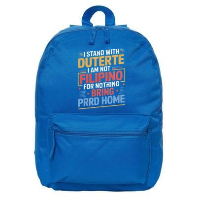 I'm Not A Filipino for Nothing PRRD Stand With Duterte 16 in Basic Backpack