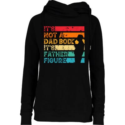 Its Not A Dad Bod Its Father Figure Womens Funnel Neck Pullover Hood