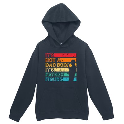 Its Not A Dad Bod Its Father Figure Urban Pullover Hoodie