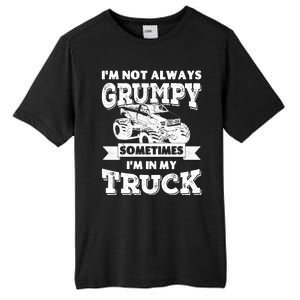 IM Not Always Grumpy Sometimes IM In My Truck Tall Fusion ChromaSoft Performance T-Shirt