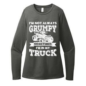 IM Not Always Grumpy Sometimes IM In My Truck Womens CVC Long Sleeve Shirt