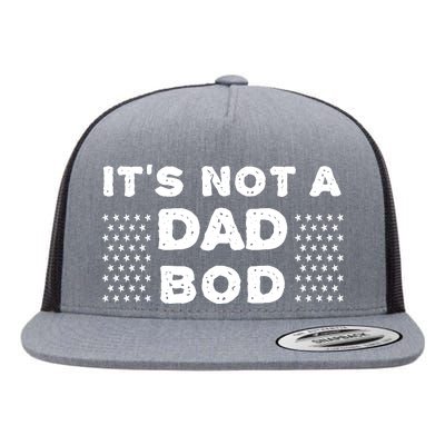 Its Not A Dad Bod T Flat Bill Trucker Hat