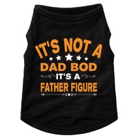 Its Not A Dad Bod Its A Father Figure Doggie Tank
