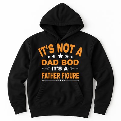Its Not A Dad Bod Its A Father Figure Hoodie