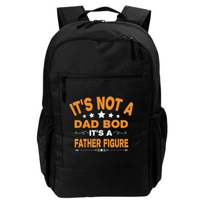 Its Not A Dad Bod Its A Father Figure Backpack