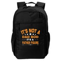 Its Not A Dad Bod Its A Father Figure Backpack