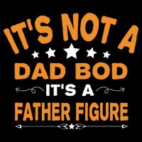 Its Not A Dad Bod Its A Father Figure Bucket Hat