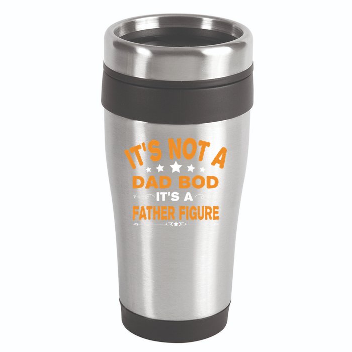 Its Not A Dad Bod Its A Father Figure 16oz Travel Tumbler