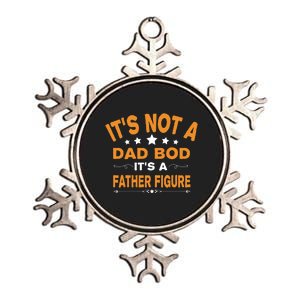 Its Not A Dad Bod Its A Father Figure Metallic Star Ornament