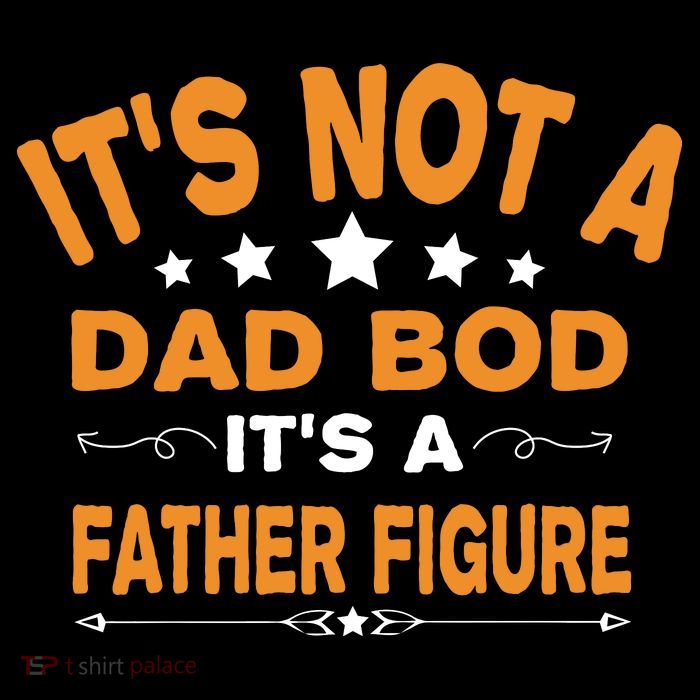 Its Not A Dad Bod Its A Father Figure Poster