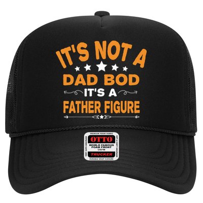 Its Not A Dad Bod Its A Father Figure Trucker Hat